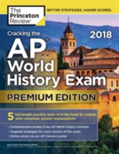 Cracking the AP World History Exam 2018