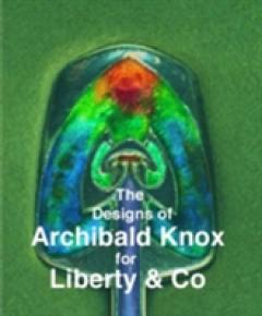 The Designs of Archibald Knox for Liberty & Co.