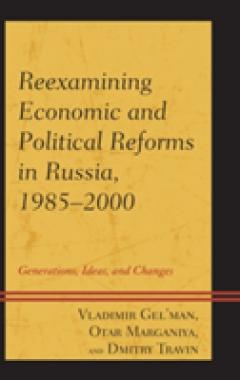 Reexamining Economic and Political Reforms in Russia, 1985-2000