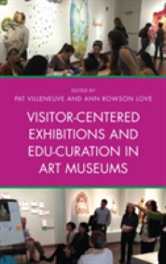 Visitor-Centered Exhibitions and Edu-Curation in Art Museums