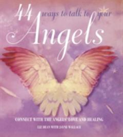 44 Ways to Talk to Your Angels