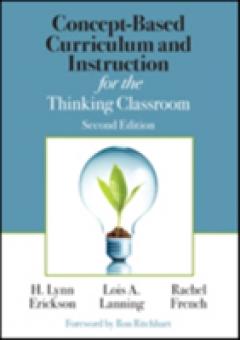 Concept-Based Curriculum and Instruction for the Thinking Classroom