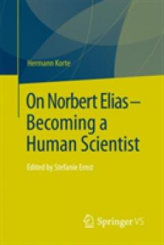 On Norbert Elias - Becoming a Human Scientist