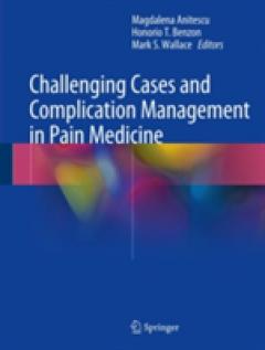 Challenging Cases and Complication Management in Pain Medicine