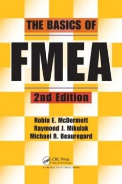 The Basics of FMEA, 2nd Edition