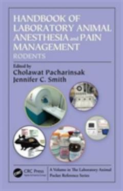 Handbook of Laboratory Animal Anesthesia and Pain Management