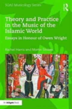 Theory and Practice in the Music of the Islamic World