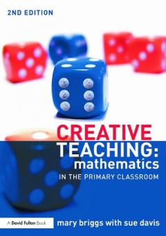 Creative Teaching: Mathematics in the Primary Classroom - Mary Briggs ...