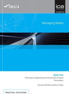 Managing Reality, Third edition. Book 2:  Procuring an Engineering and Construction Contract