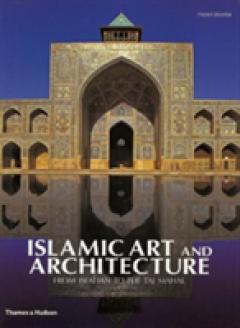 Islamic Art and Architecture: From Isfahan to the Taj Mahal
