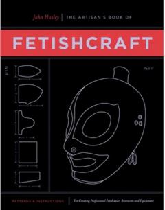 The Artisan's Book Of Fetishcraft