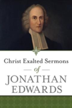 Christ Exalted Sermons of Jonathan Edwards