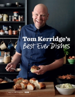 Tom Kerridge&#039;s Best Ever Dishes