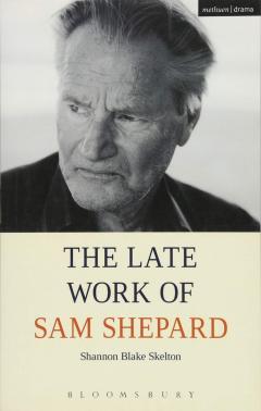 The late work of Sam Shepard