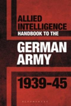 Allied Intelligence Handbook to the German Army 1939-45