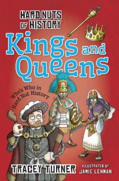 Coperta cărții Hard Nuts of History: Kings and Queens