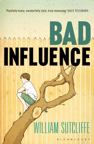 Bad Influence - William Sutcliffe