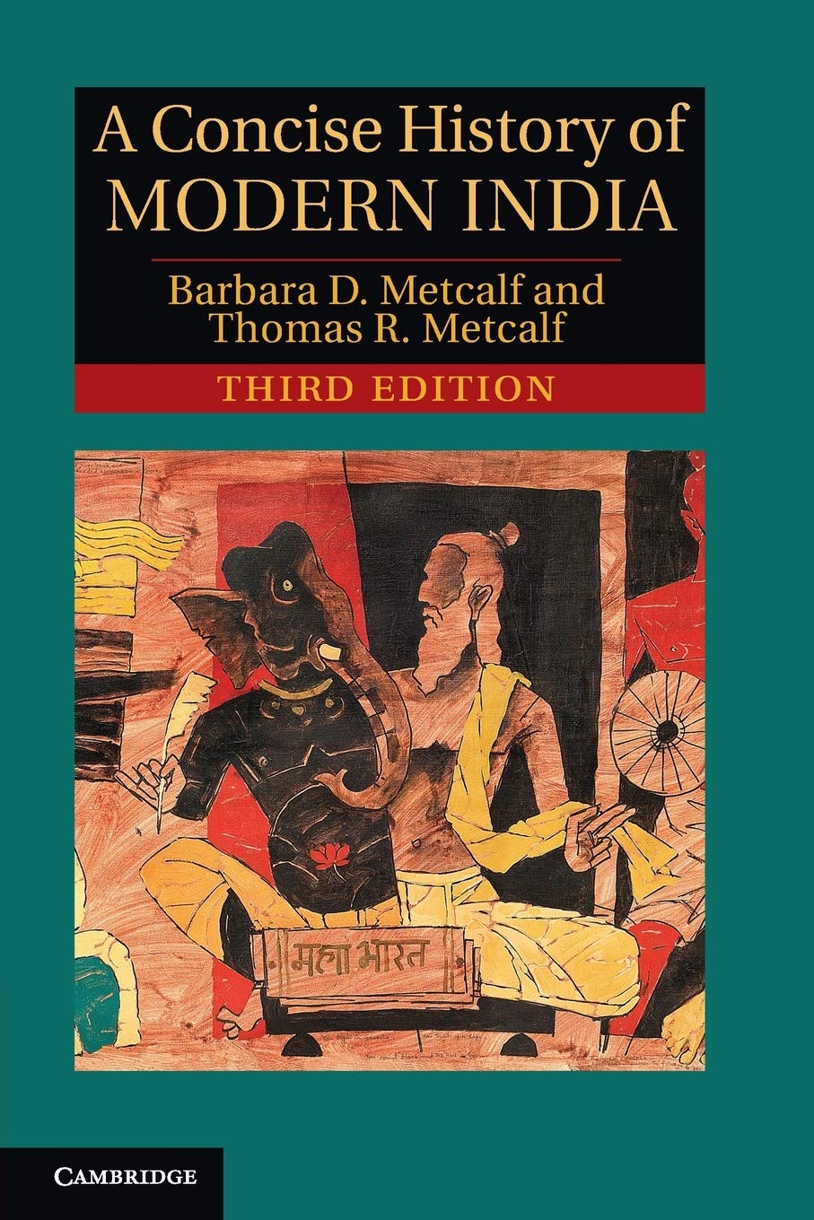 A Concise History of Modern India - Barbara Daly Metcalf, Thomas R. Metcalf