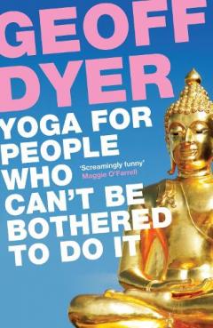 Coperta cărții Yoga for People Who Can't Be Bothered to Do It