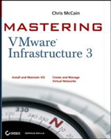 Mastering VMware Infrastructure 3 - Chris McCain, Rawlinson Rivera