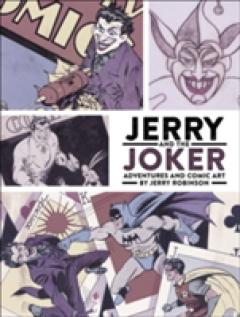 Jerry And The Joker: Adventures And Comic Art