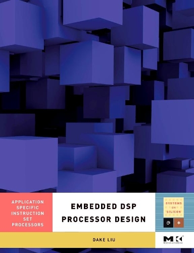Embedded DSP Processor Design - Sweden) Dake (Linkoping University Liu