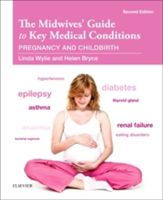 The Midwives&#039; Guide to Key Medical Conditions