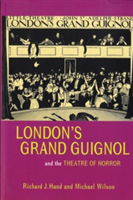 London&#039;s Grand Guignol and the Theatre of Horror