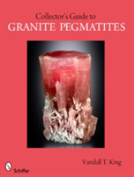 A Collector&#039;s Guide to Granite Pegmatites