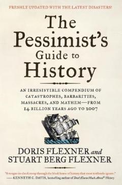 The Pessimist's Guide to History