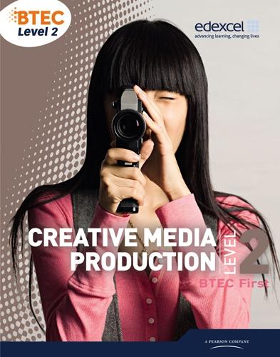BTEC Level 2 First Creative Media Production Student Book - Paul Baylis ...