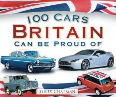 Coperta cărții 100 Cars Britain Can Be Proud Of