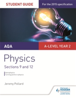 AQA A-level Year 2 Physics Student Guide: Sections 9 and 12 - Jeremy ...