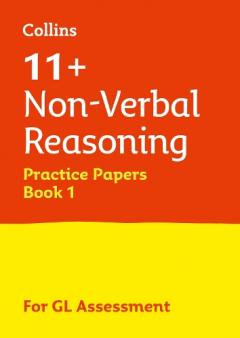 11+ Non-Verbal Reasoning Practice Test Papers - Multiple-Choice: for the GL Assessment Tests