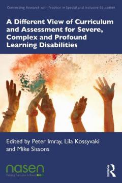 Different View of Curriculum and Assessment for Severe, Complex and ...
