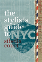 The Stylist&#039;s Guide to NYC