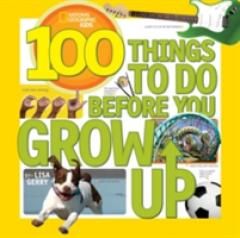 100 Things to Do Before You Grow Up