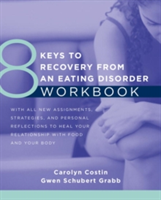 8 Keys to Recovery from an Eating Disorder Workbook