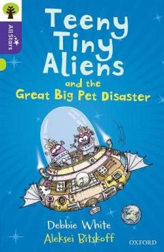 Coperta cărții Oxford Reading Tree All Stars: Oxford Level 11: Teeny Tiny Aliens and the Great Big Pet Disaster