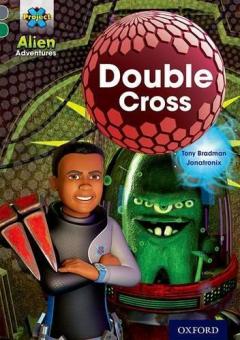 Project X Alien Adventures: Grey Book Band, Oxford Level 12: Double Cross