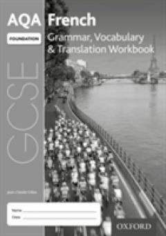 Coperta cărții AQA GCSE French: Foundation: Grammar, Vocabulary & Translation Workbook
