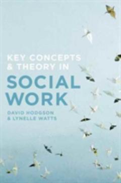 Key Concepts and Theory in Social Work