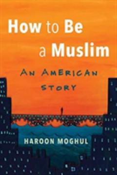 How to Be a Muslim