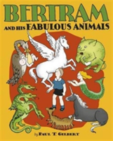 Bertram and His Fabulous Animals Chapter Book  A257