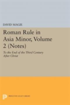 Roman Rule in Asia Minor, Volume 2 (Notes)