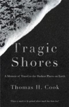 Tragic Shores: A Memoir of Dark Travel