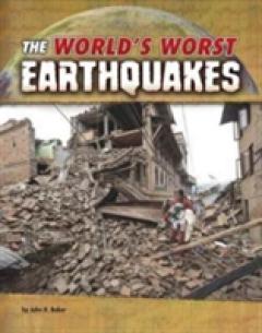 The World's Worst Earthquakes