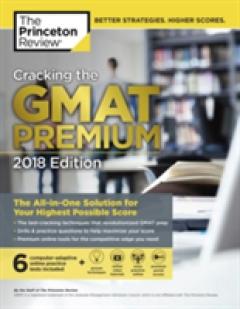 Cracking the GMAT Premium Edition with 6 Computer-Adaptive Practice Tests