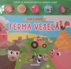 Apasa si asculta. Ferma vesela