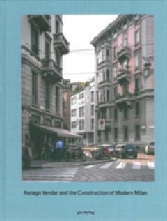 Asnago Vender and the Construction of Modern Milan Adam Caruso